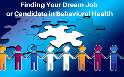 a drawing of a puzzle, with one piece out, and a punch of stick figures holding hands. Text reads 'Finding Your Dream Job or Candidate in Behavioral Health'