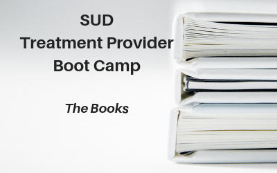 SUD Treatment Provider Boot Camp - The Books
